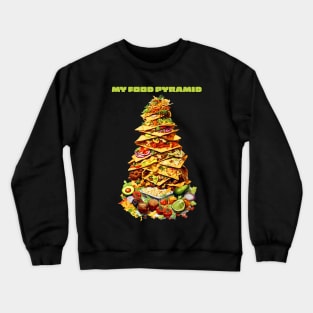 MY FOOD PYRAMID - TACOS Crewneck Sweatshirt